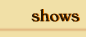 shows